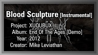 XUQUBUX - Blood Sculpture(Demo)